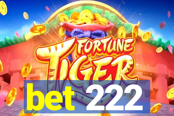 bet 222